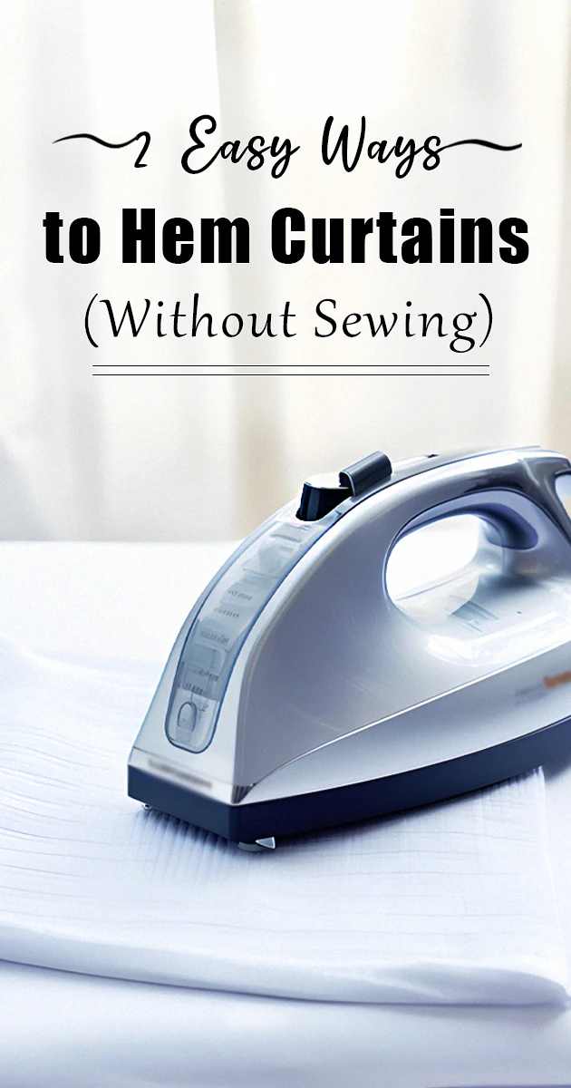 2 easy ways to hem curtains without sewing.