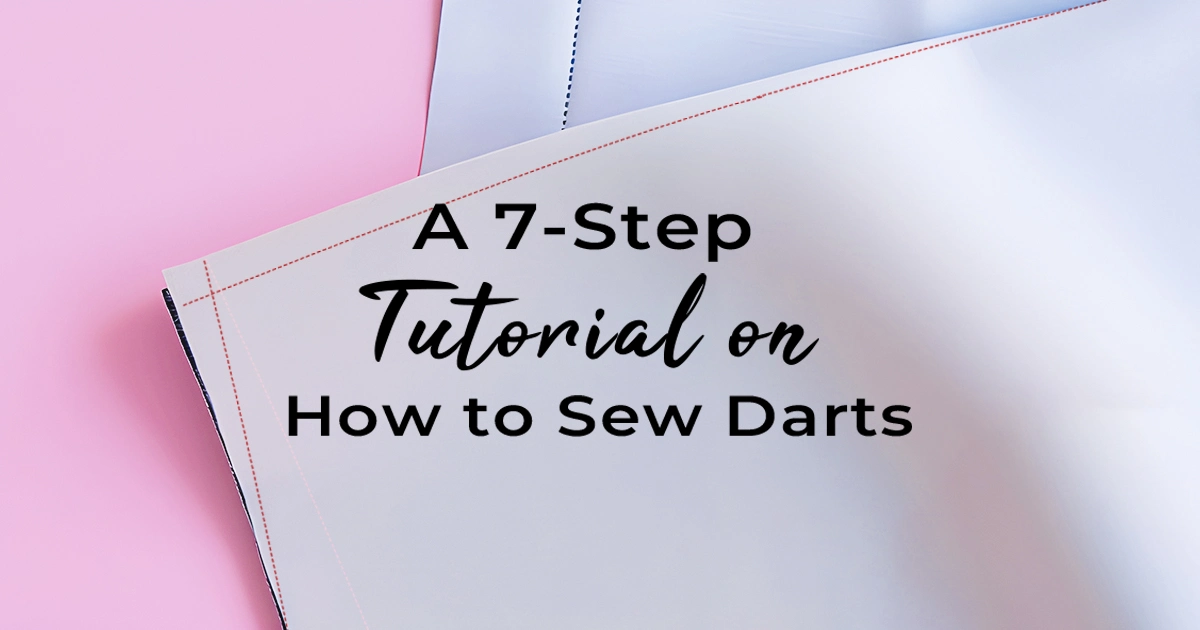 A 7 step tutorial on how to sew darts.